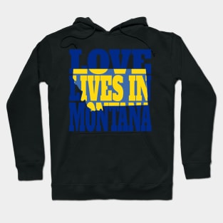 Love Lives in Montana Hoodie